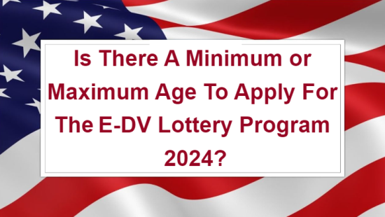 Is there a minimum age to apply for the E-DV Program